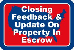 Closing Feedback & Update On Property In Escrow